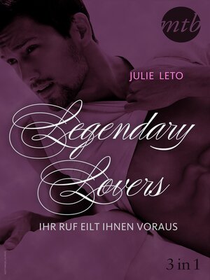 cover image of Legendary Lovers--Ihr Ruf eilt ihnen voraus (3in1)